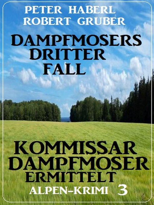 Title details for Dampfmosers dritter Fall – Kommissar Dampfmoser ermittelt by Peter Haberl - Available